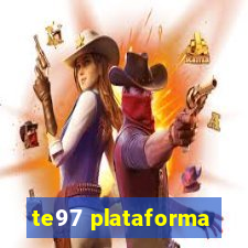 te97 plataforma